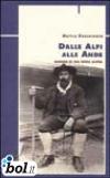 Dalle Alpi alle Ande. Memorie di una guida alpina