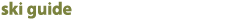 Ski guide and snowboard