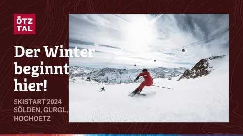 Der Winter beginnt hier - Skistart 2024 Sölden, Gurgl, Hochoetz